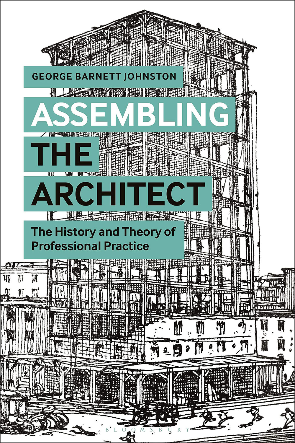 book cover "Assembling the Architect: The History and Theory of Professional Practice"